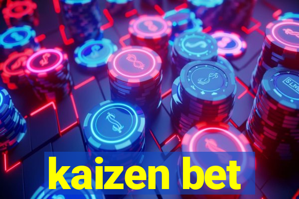 kaizen bet